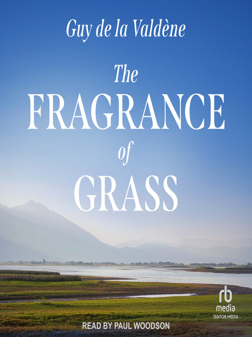 Title details for The Fragrance of Grass by Guy de la Valdène - Wait list
